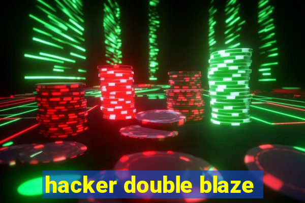 hacker double blaze